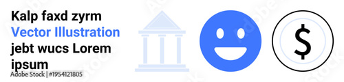 Business, finance, banking, monetary transactions, corporate communication, decision-making. An icon of a financial institution, a happy face, and a dollar symbol appear with placeholder text