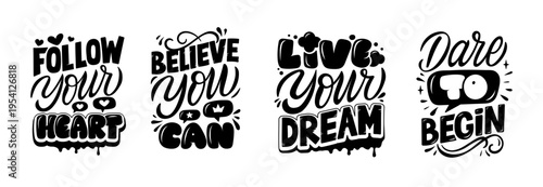 Hand lettering quotes with follow your heart, live your dream, dare to begin, believe you can