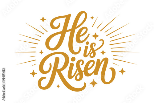 A golden Easter message with the words 'He is Risen' on a white background