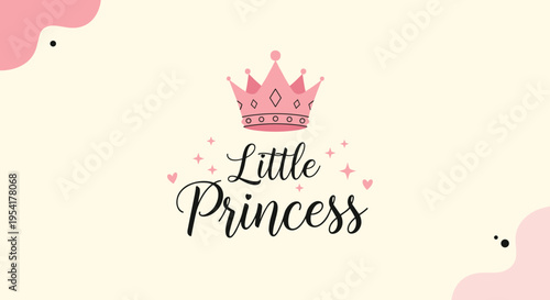 Little princess text is written in elegant black script beneath a pink crown with heart and star accents on a cream base.