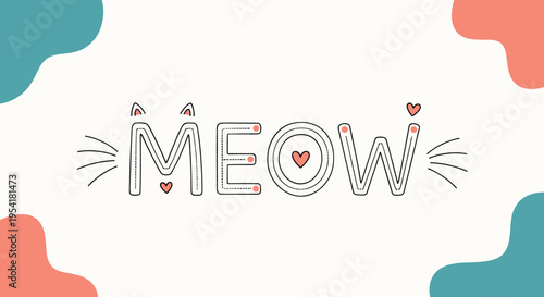 Creative word meow written in a cute font with cat ears whiskers and hearts on a colorful abstract background.
