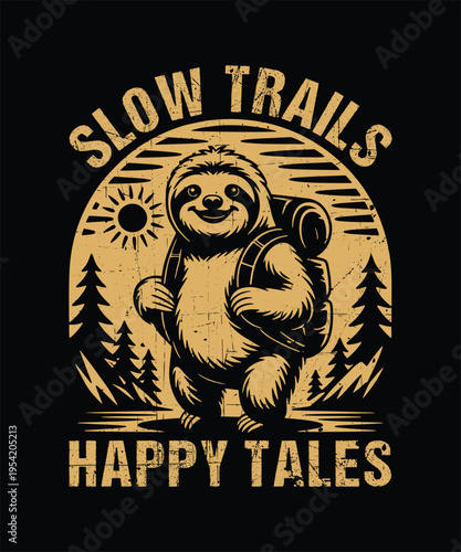 Slow Trails Happy Tales Sloth Hiking Vintage Retro Vector T Shirt Design