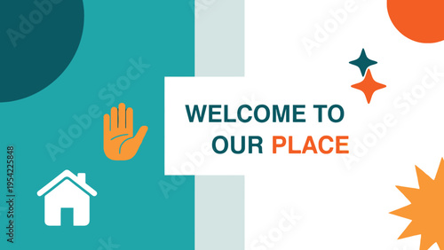 Welcome to Our Place with House and Hand Icons.