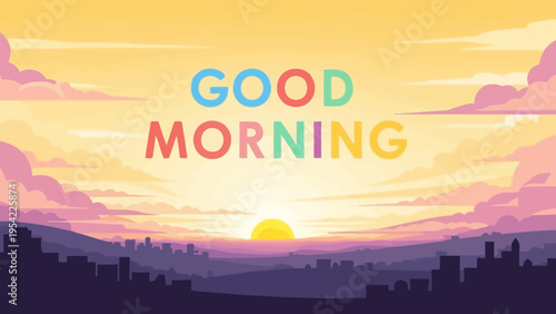 Good Morning text in colorful letters over a sunrise landscape.