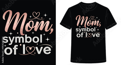 Mothers Day TShirt Design Showing Symbolic Love Message with Heart and Stars Text