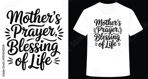 White T Shirt Design Featuring Mothers Prayer Blessing of Life Text Artwork