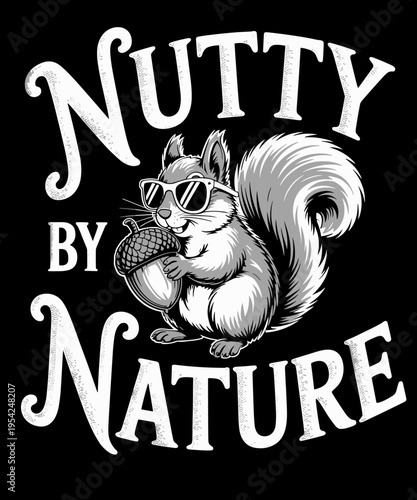 Squirrel With Sunglasses Nutty By Nature, Funny Squirrel