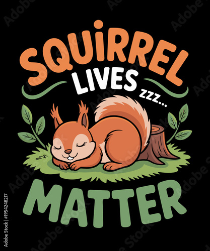 Squirrel Lives Matter Squirrel Lover