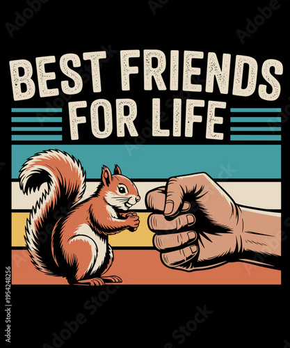 Best Friends for Life Squirrel Lovers Fun Everyday