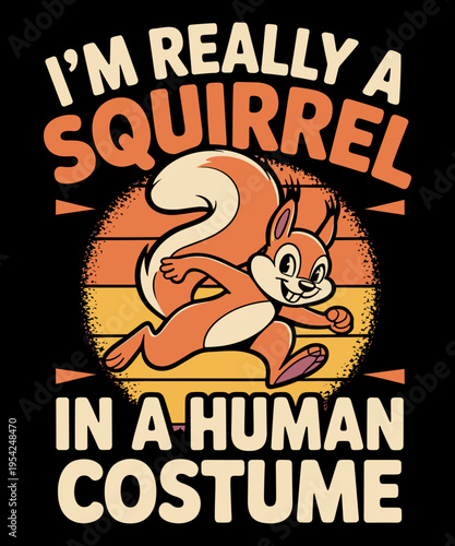 I'm Really A Squirrel Lover Animal Squirrel