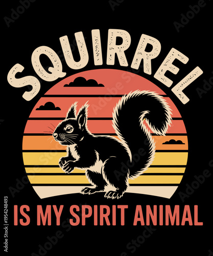 Retro Funny Squirrel Lovers Squirrels Are My Spirit Animal