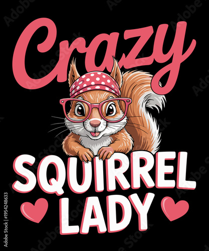 Funny Squirrel Animal Crazy Squirrel Lady