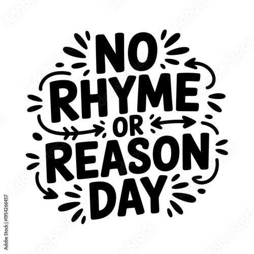No rhyme or reason day vector typography with decorative elements
