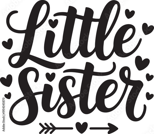 Little sister lettering with hearts and arrow for sibling love