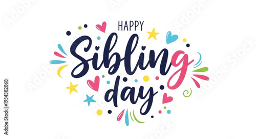 Colorful happy sibling day greeting with hearts and stars on white background