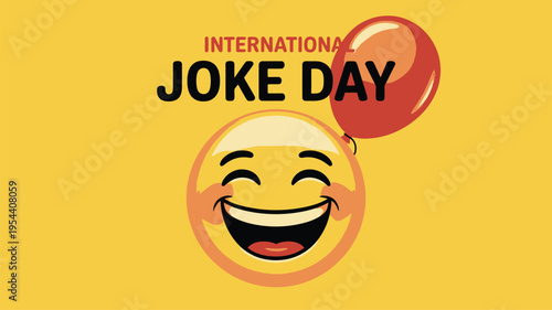 International Joke Day text with laughing emoji and red balloon on yellow