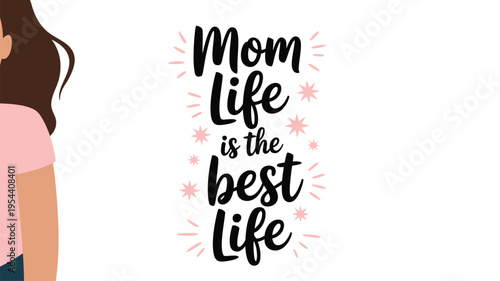 Mom Life is the Best Life message with womans profile