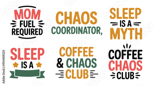 Set of six funny motherhood quotes about daily life in diverse typography