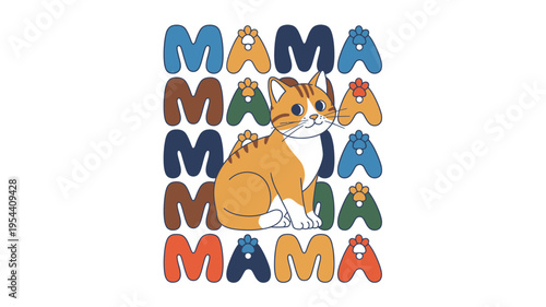 Smiling orange cat sitting among colorful Mama text