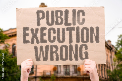 Photography "Public Execution Wrong" Legal scholars and human rights organizations consistently argue that public execution violates basic human decency
