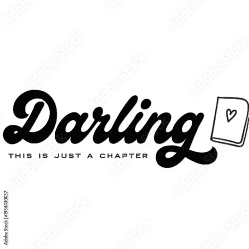 Darling This Is Just A Chapter Inspirational Quote with Book and Heart Icon