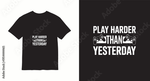 Play harder than yesterday typography gaming t shirt design with joystick illustration for gamers and esports fans