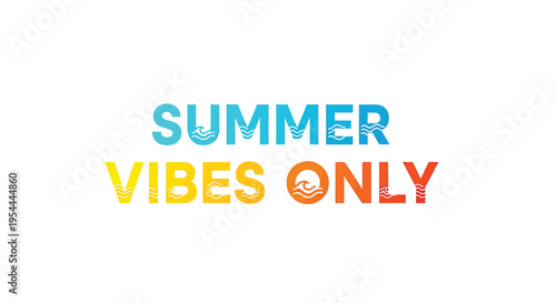 Summer vibes only colorful text vector illustration
