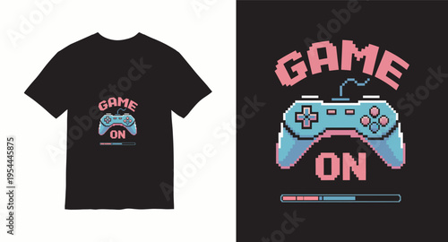 Game on t shirt design with pixel art controller and loading bar, gaming apparel vector illustration