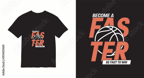 Basketball sports t-shirt design with become a faster text and ball outline for athletic wear