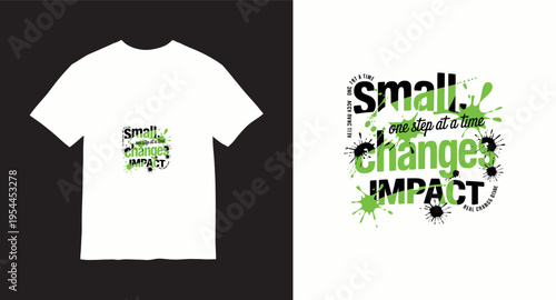 Small changes impactful typography graphic design for t-shirt
