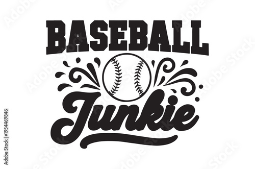 Baseball graphic with text reading baseball junkie and a ball