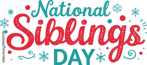 National Siblings Day vector illustration with festive red and teal lettering, decorative swirls and snowflakes celebration design