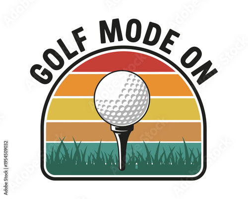 A vintage style graphic design featuring a golf ball on a tee with the text golf mode on display