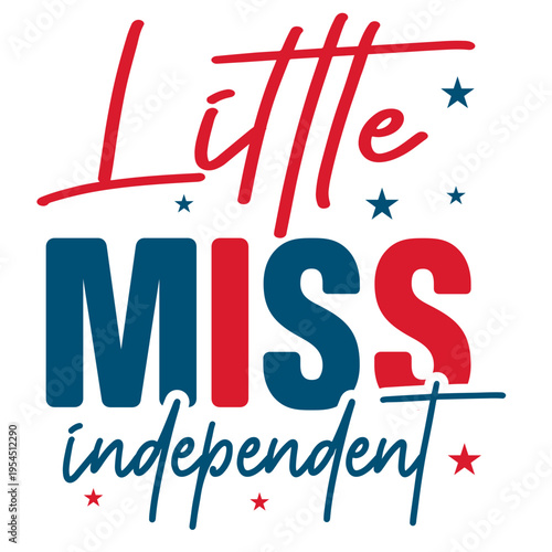 Little Miss Independent SVG Patriotic Girl Quote Independence Day Design