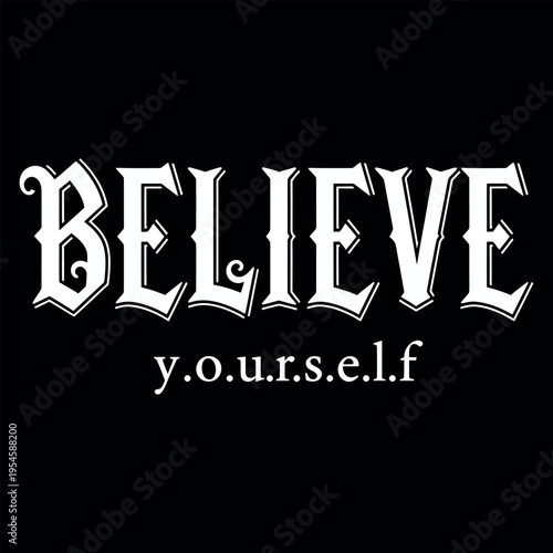 Inspirational Believe in Yourself Typography T-Shirt Design Vector