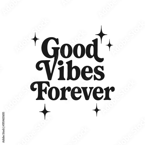 Good Vibes Forever Typography Design