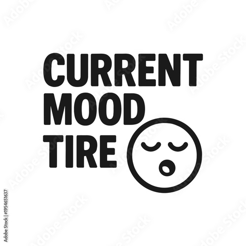 Sad face with current mood tire