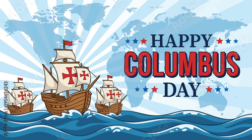 Happy Columbus Day Greeting with Sailing Ships and World Map