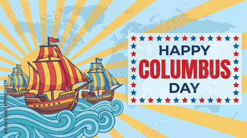 Happy Columbus Day Greeting Banner with Sailing Ships and World Map
