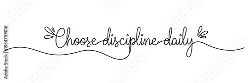 Hand lettered phrase choose discipline daily centered on white, none editable stroke