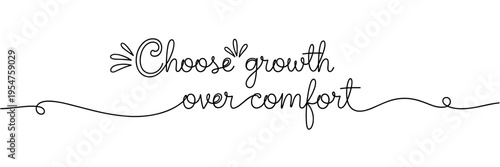 Hand lettered phrase promoting growth over comfort on white background, none editable stroke