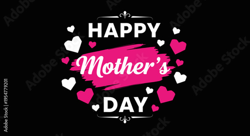 Happy Mother's Day Typography Graphic with Pink Hearts and Brushstroke on Black Background