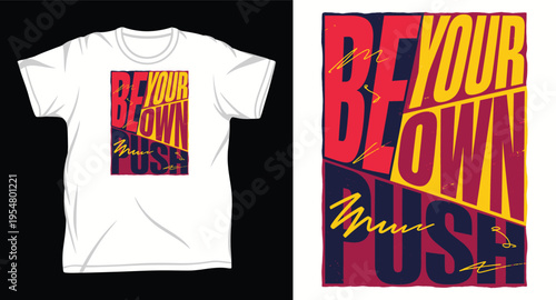 Be your own push t-shirt design with bold yellow and red typography on a dark background