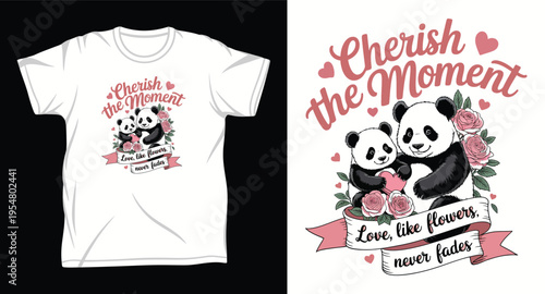 Cherish the moment with cute pandas and roses, love like flowers never fades, romantic t-shirt design