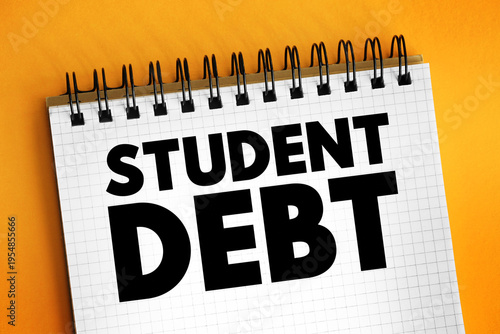 Wallpaper Mural Student Debt is a form of debt that is owed by an attending, formerly withdrawn, or graduated student to a lending institution, text concept on notepad Torontodigital.ca