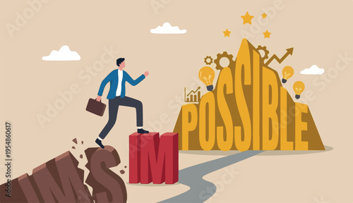  Make impossible success possible, optimistic creativity achieve business goal challenge in solve problem concept, confidence businessman step up the word IM to achieve possible.