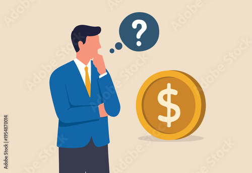 Thinking about money decision, financial planning or investment strategy, profit and loss, expense or tax concept, thoughtful businessman investor thinking about where to invest on dollar coin money.