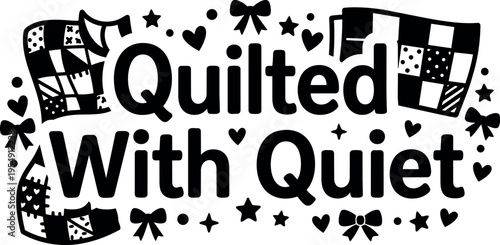 Black and white quilited with quiet text with patchwork quilt icons and hearts