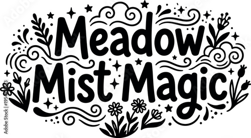 Black and white meadow mist magic lettering with floral and star ornaments