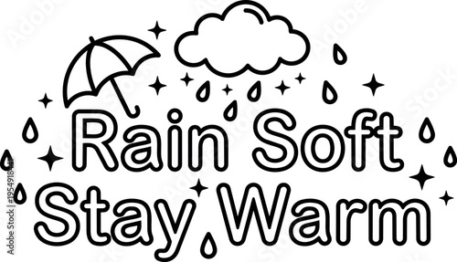Rain soft stay warm lettering with umbrella cloud and raindrops vector art